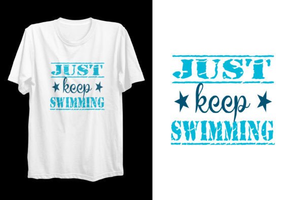 Download Just Keep Swimming Typography POD Tee - Premium Resources
